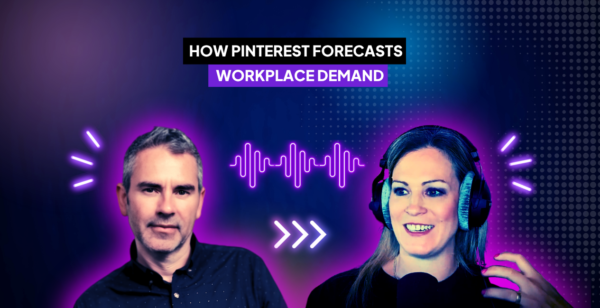 How Pinterest Forecasts Workplace Demand